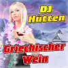 DJ Hütten - Griechischer Wein - Single
